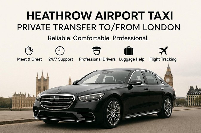 Heathrow Airport Taxi To and From London - Who This Heathrow Taxi Works Best For
